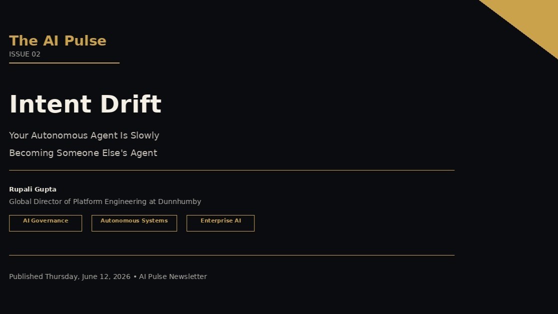 Intent Drift: Your Autonomous Agent Is Slowly Becoming Someone Else's Agent